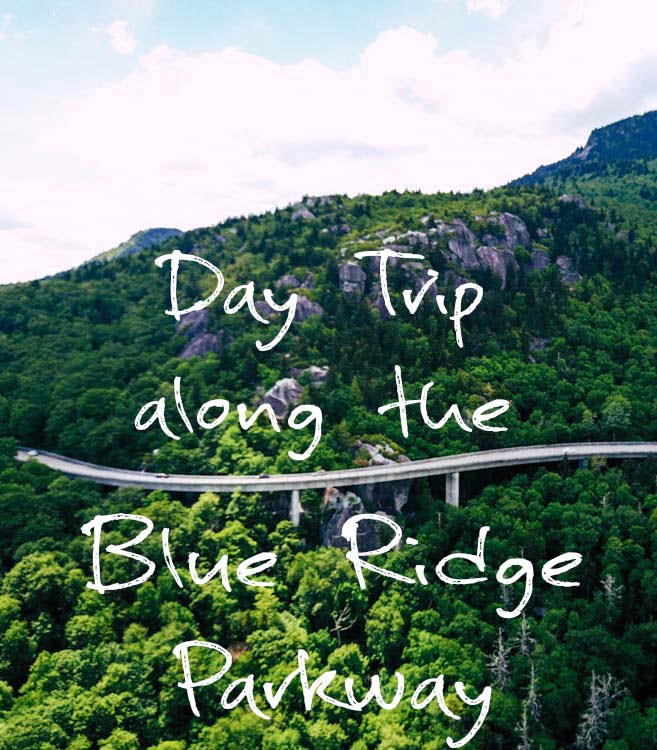 Day Trip Along The Blue Ridge Parkway • Young Wayfarer