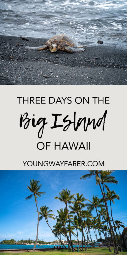 Three Days on the Big Island of Hawaii - Young Wayfarer
